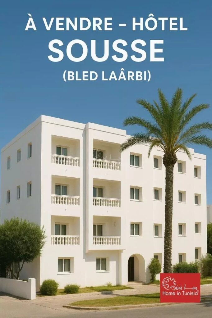 À Vendre – Hôtel à Sousse (Bled Laârbi) | Opportunité Rare